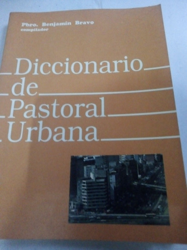 Libro Católico Diccionario De Pastoral Urbana Pbro. B. Bravo