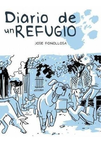 Libro: Diario De Un Refugio. Fonollosa Castejon, Jose. Grafi