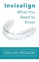 Comprar Libro Invisalign: What You Need To Know Nuevo