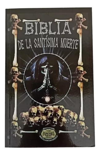 La Biblia De La Santísima Muerte, Tapa Blanda En Español