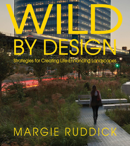 Libro: Wild By Design: Strategies For Creating Life-enhancin