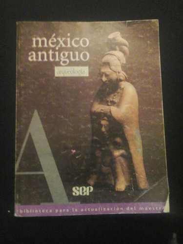 Mexico Antiguo Arqueologia