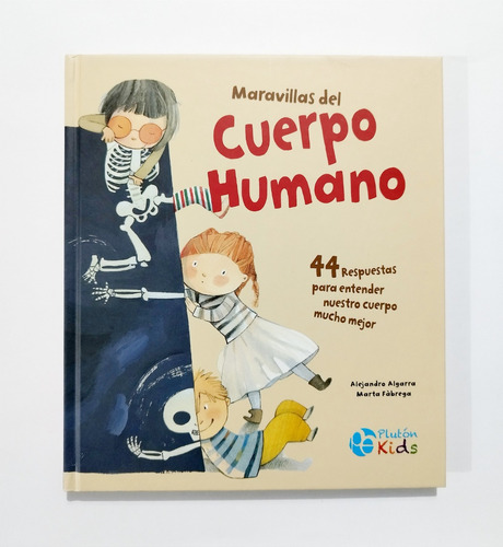 Maravillas Del Cuerpo Humano - 44 Respuestas Para Entender 