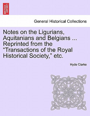 Libro Notes On The Ligurians, Aquitanians And Belgians .....
