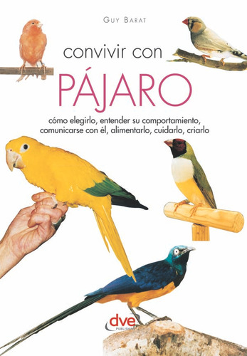 Convivir Con Su Pájaro, De Guy Barat