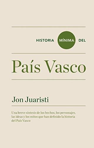 Historia Minima Del Pais Vasco. Juan Juaristi. Turner