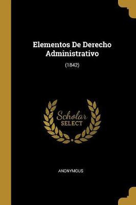 Libro Elementos De Derecho Administrativo - Anonymous