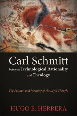 Carl Schmitt Between Technological Rationality And Theolo...