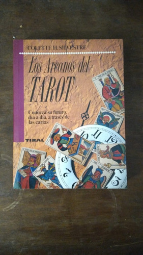 Los Arcanos Del Tarot - Colette H. Silvestre - Tikal