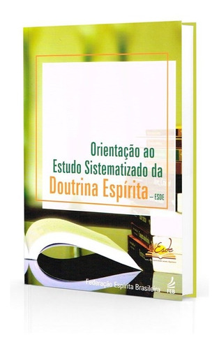 Orientação Ao Estudo Sistematizado Da Doutrina Espírita