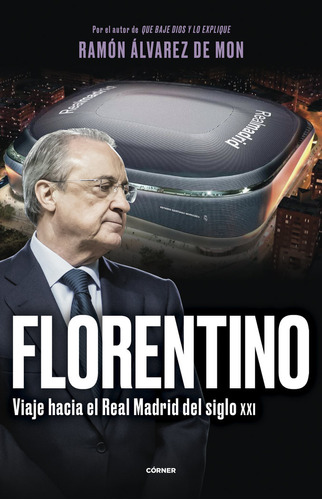 Libro Florentino. Viaje Hacia El Real Madrid Del Siglo Xx...