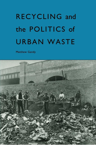 Libro: Recycling And The Politics Of Urban Waste