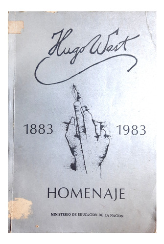 Homenaje Hugo Wast 1883-1983 / Escritor Y Político Argentino