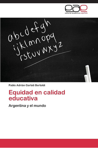 Libro: Equidad En Calidad Educativa: Argentina Y El Mundo (s
