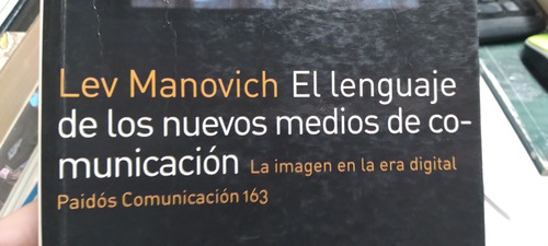 El Lenguaje De Los Nuevos Medios De Comunicacio Lev Manovich