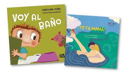 ** 2 Libros Teta Mama + Voy Al Baño ** Carolina Mora Destet