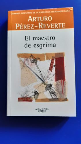 Libro El Maestro De Esgrima Arturo Perez Reverte 