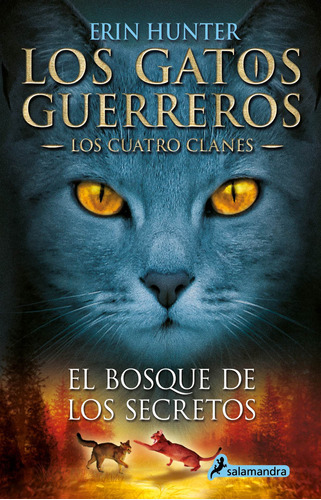 Los Gatos Guerreros | Los Cuatro Clanes 3 - El Bosque De Los Secretos, De Hunter, Erin. Serie Los Gatos Guerreros | Los Cuatro Clanes Editorial Salamandra, Tapa Blanda En Español, 2020