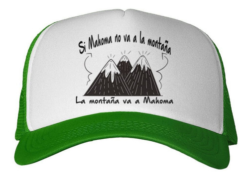 Gorra Frase Si Mahoma No Va A La Montaña