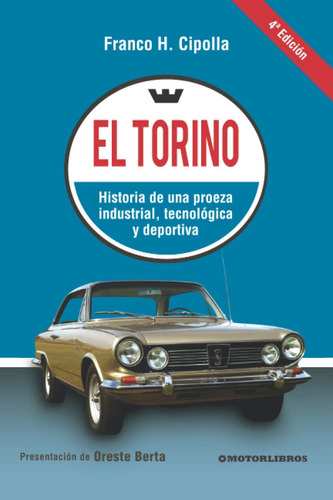 Libro: El Torino: Historia De Una Proeza Industrial, Tecnoló