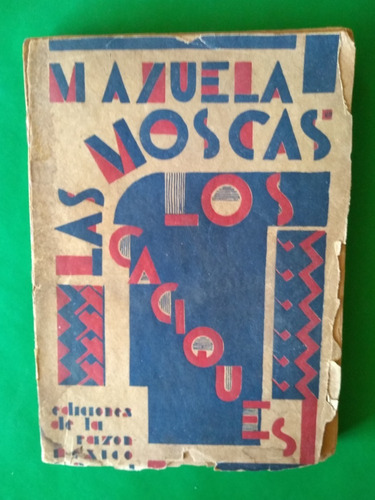 Los Caciques  Las Moscas .  Mariano Azuela