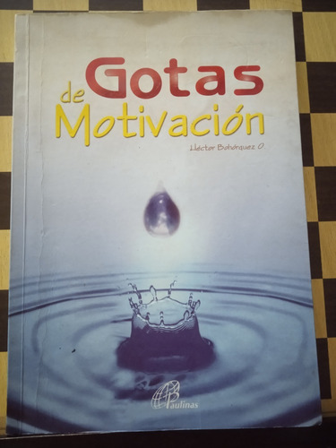Gotas De Motivación-héctor Bohórquez O.