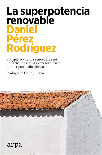 La Superpotencia Renovable - Pérez Rodríguez, Daniel  - *