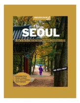 Comprar Libro: Seúl: Una Guía De Los Lugares Y Lugares Imperdibles D