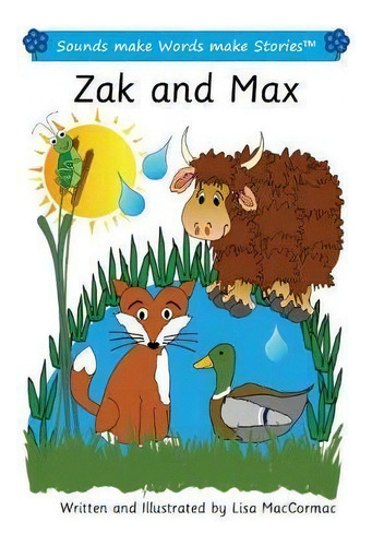 Zak And Max : Sounds Make Words Make Stories, Entry Level, Series 1, Book 7, De Lisa Maccormac. Editorial Createspace Independent Publishing Platform, Tapa Blanda En Inglés