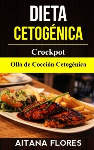 Libro : Dieta Cetogénica Crockpot Olla De Cocción...