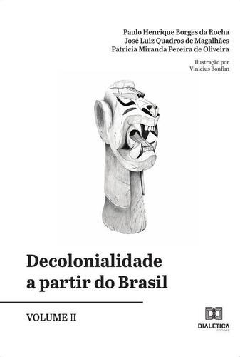 Decolonialidade A Partir Do Brasil - Volume 2, De José Henrique Borges Da Rocha. Editorial Dialética, Tapa Blanda En Portugués, 2020