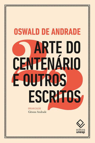 Libro Arte Do Centenario E Outros Escritos Ed2 De Andrade Os