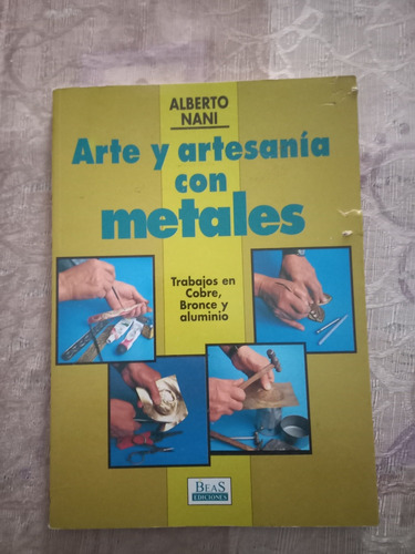 Arte Y Artesanias Con Metales Alberto Nani