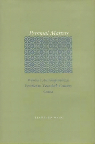 Personal Matters, De Lingzhen Wang. Editorial Stanford University Press, Tapa Dura En Inglés