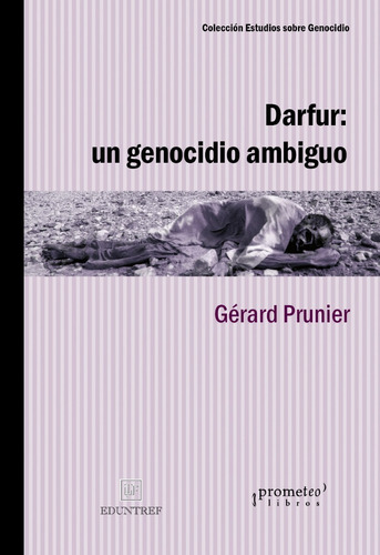 Darfur: El Genocidio Ambiguo. Gerard Prunier
