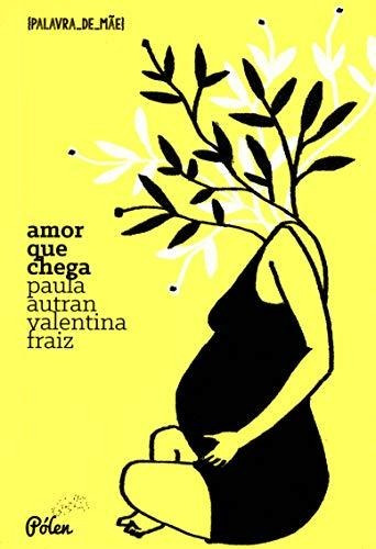 Libro Amor Que Chega De Paula Autran Polen