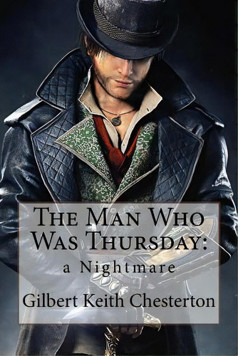 The Man Who Was Thursday: A Nightmare Gilbert Keith Chesterton, De Benitez, Paula. Editorial Createspace, Tapa Blanda En Inglés