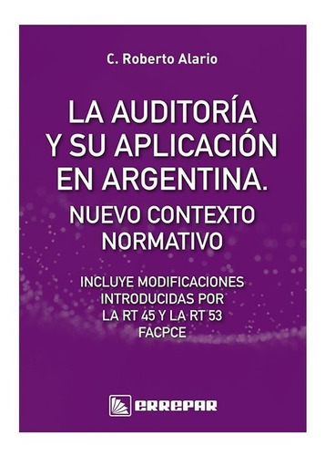 La Auditoría Y Su Aplicación En Argentina. C. Roberto Alario