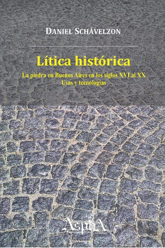Libro: Lítica Histórica. La Piedra En Buenos Aires En Los Si