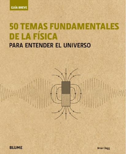 50 Temas Fundamentales De La Fisica - Brian Clegg 