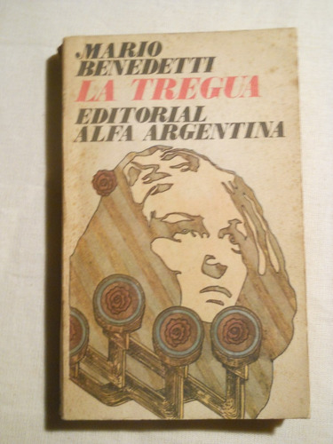 La Tregua - Mario Benedetti - Novela - Alfa Argentina - 1972