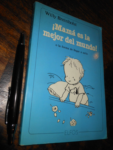 Mamá Es La Mejor Del Mundo Willy Breinholst Ed. Elfos