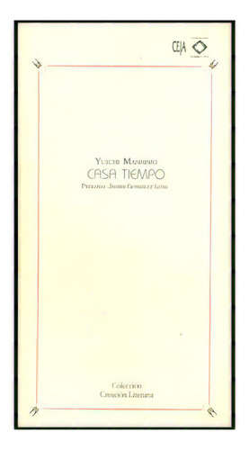 Casa Tiempo: Casa Tiempo, De Yuichi Mashimo. Serie 9586832588, Vol. 1. Editorial U. Javeriana, Tapa Blanda, Edición 2000 En Español, 2000