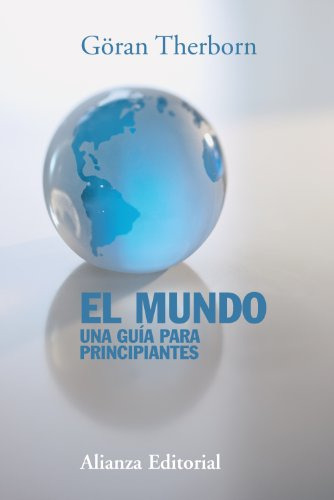 El Mundo: Una Guia Para Principiantes -alianza Ensayo-