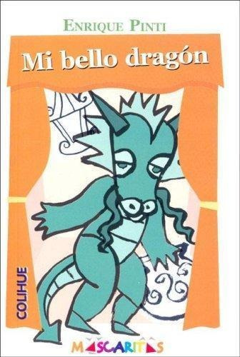 Mi Bello Dragón - Enrique Pinti - Colihue