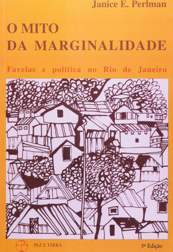 Mito da marginalidade, de Perlman, Janice E.. Editora Paz e Terra Ltda., capa mole em português, 2005