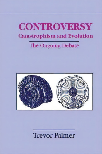 Controversy Catastrophism And Evolution, De Trevor Palmer. Editorial Springer Science Business Media, Tapa Dura En Inglés