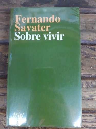 Sobre Vivir Fernando Savater Ed Ariel