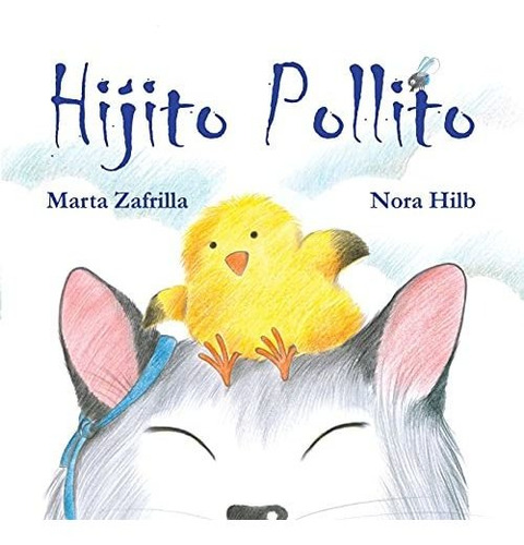 Libro : Hijito Pollito (little Chick And Mommy Cat) -...