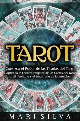 Libro Tarot : Conozca El Poder De Las Tiradas Del Tarot Y...